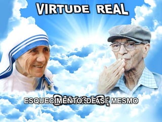 DESINTERESSEMODÉSTIAESQUECIMENTO DE SI MESMO
 