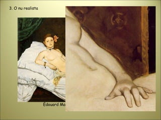 3. O nu realista
Édouard Manet, Olympia, 1863
 