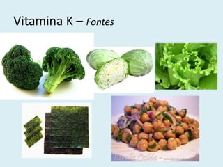 Vitamina K – Fontes  