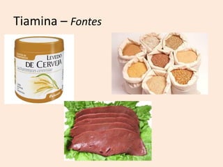 Tiamina – Fontes  