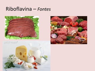 Riboflavina – Fontes  