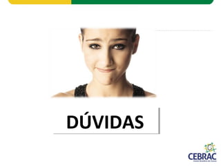 Prof. Dr. Luis Antonio Cezar Junior - 2011
DÚVIDASDÚVIDAS
 