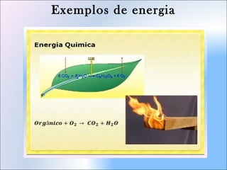 Exemplos de energia
 