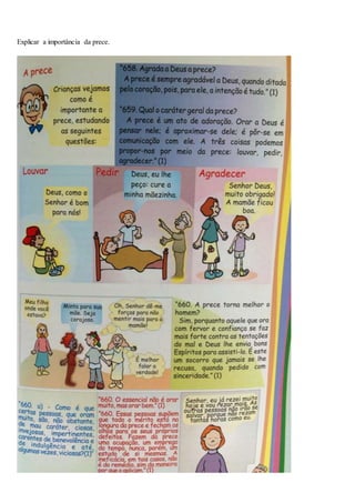 Explicar a importância da prece.
 