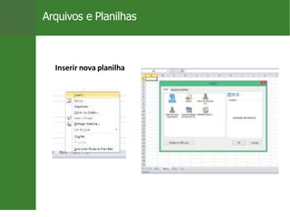 Arquivos e Planilhas
Inserir nova planilha
Prof. Cassiano Isler 7 / 26
 