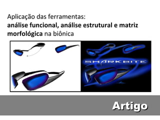 Artigo Aplicação das ferramentas: análise funcional, análise estrutural e matriz morfológica  na biônica 
