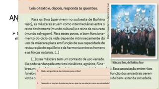 ANCESTRALIDADE NAS RELIGIÕES
AFRICANAS
Corpo e alma como um só
Os antepassados são onipresentes por meio de sonhos, animais ou
elementos da natureza