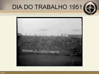 DIA DO TRABALHO 1951
 