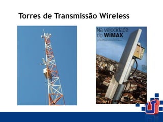 Torres de Transmissão Wireless
 