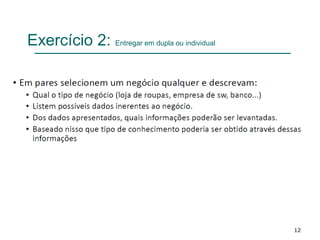 Exercício 2: Entregar em dupla ou individual
12
 