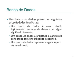 Banco de Dados
22
 