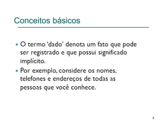 5
Conceitos básicos
 