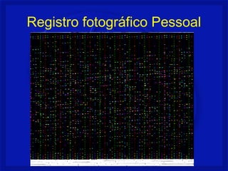 Registro fotográfico Pessoal 
 