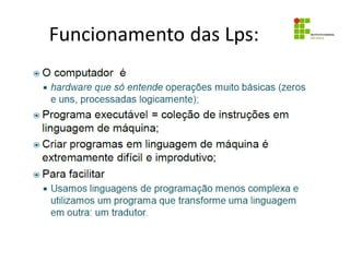 Funcionamento das Lps:
 