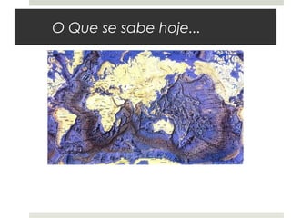 O Que se sabe hoje...
 