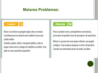 Maiores Problemas:
 