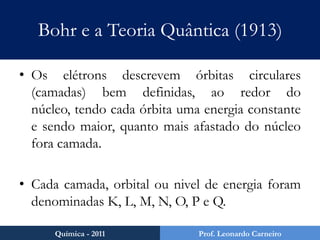 1822 – o italiano Amadeo Carlos Avogadro completa a teoria de Dalton introduzindo o conceito de molécula.Química - 2011Prof. Leonardo Carneiro