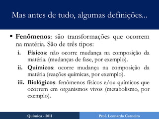 Corpo: é a porção limitada da matéria.