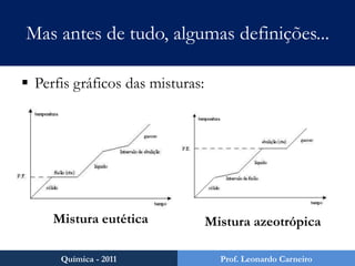 Homogêneo: sistemas monofásico.s