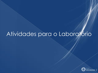 Atividades para o Laboratório
 
