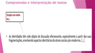 Compreensão e interpretação de textos
 