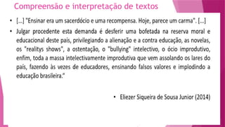 Compreensão e interpretação de textos
 