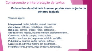 Compreensão e interpretação de textos
 