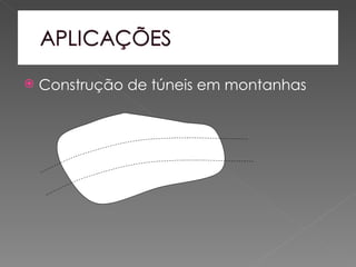    Construção de túneis em montanhas
 