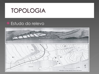    Estudo do relevo
 