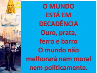 Pés em parte de
ferro
 