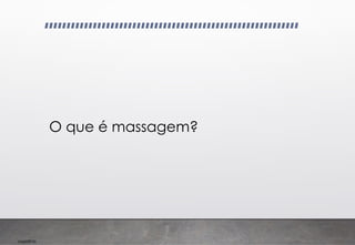 Imp039.00
O que é massagem?
 
