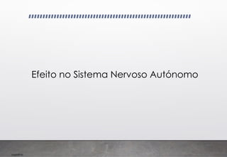 Imp039.00
Efeito no Sistema Nervoso Autónomo
 