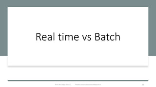 Real time vs Batch
Prof. Me. Felipe Viana | linkedin.com/in/datasciencefelipeviana 64
 