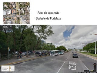 Área de expansão
Sudeste de Fortaleza
 