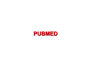 PUBMED
 