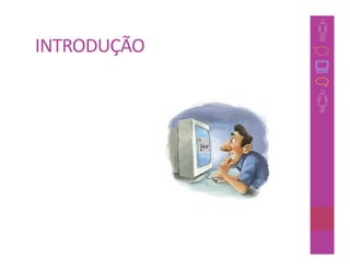 INTRODUÇÃO
 