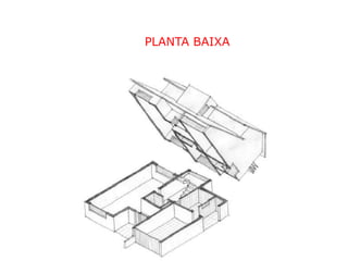 PLANTA BAIXA
 