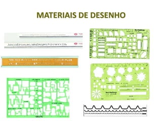 MATERIAIS DE DESENHO
 