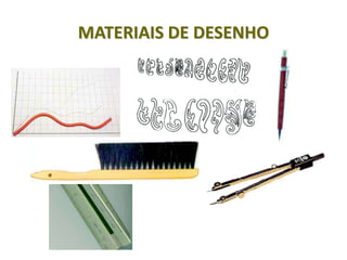 MATERIAIS DE DESENHO
 