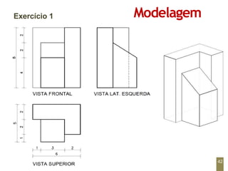 Modelagem
Exercício 1
42
 