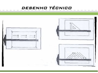 DESENHO TÉCNICO
 