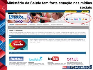 Ministério da Saúde tem forte atuação nas mídias
                                         sociais
 