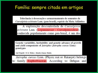 Família: sempre citada em artigos
 