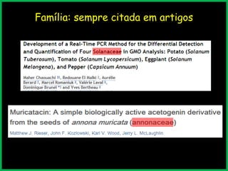 Família: sempre citada em artigos
 