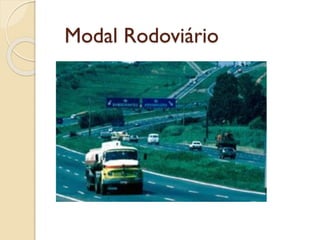 Modal Rodoviário
 