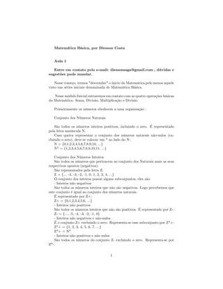 Matemática Básica, por Diesson Costa 
Aula 1 
Entre em contato pelo e-mail: diessonsaga@gmail.com , dúvidas e 
sugestões p...