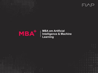 MBA em Artificial
Intelligence & Machine
Learning
 