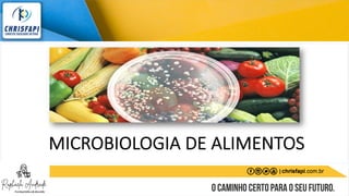 MICROBIOLOGIA DE ALIMENTOS
 