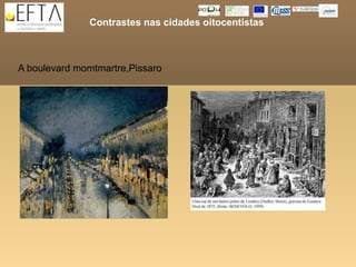 Contrastes nas cidades oitocentistas



A boulevard momtmartre,Pissaro
 