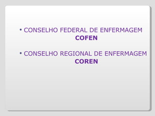 CONSELHO FEDERAL DE ENFERMAGEM COFEN CONSELHO REGIONAL DE ENFERMAGEM COREN 